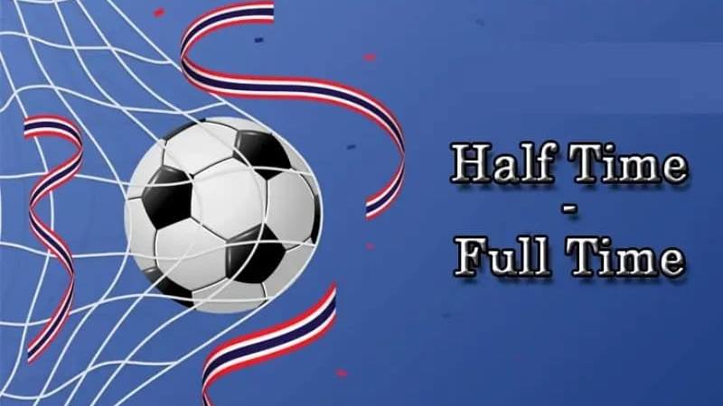 Cách đọc tỷ lệ kèo Half time và Full time